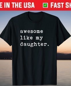 Awesome Like My Daughter Fathers Day T-Shirt