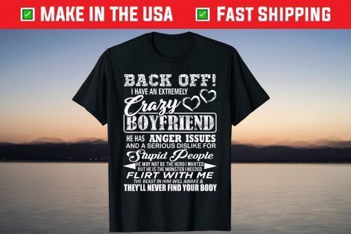 Back Off I Have An Extremely Crazy Boyfriend T-Shirt