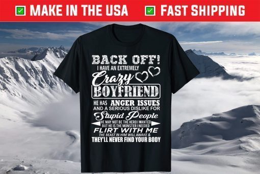 Back Off I Have An Extremely Crazy Boyfriend T-Shirt