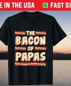 Bacon of Papas Dad Father's Day Quote Saying T-Shirt