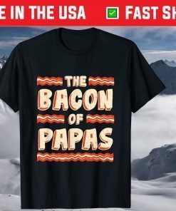 Bacon of Papas Dad Father's Day Quote Saying T-Shirt