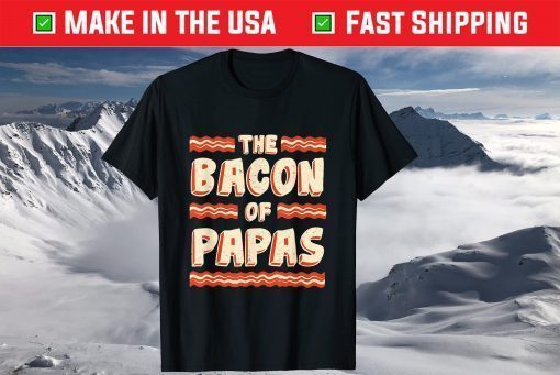 Bacon of Papas Dad Father's Day Quote Saying T-Shirt