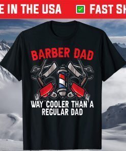 Barber Dad Fathers Day Haircut Barbershop Best Daddy Ever Classic T-Shirt