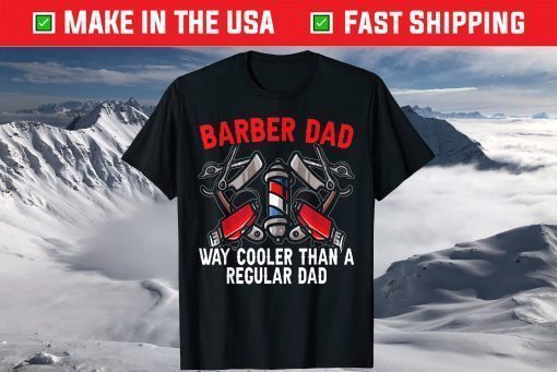 Barber Dad Fathers Day Haircut Barbershop Best Daddy Ever Classic T-Shirt