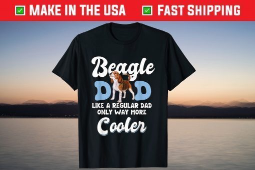 Beagle Dad More Cooler Father's Day T-Shirt