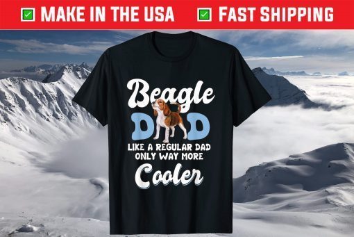 Beagle Dad More Cooler Father's Day T-Shirt