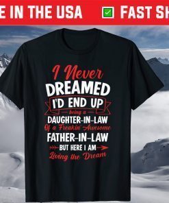 Being a Daughter-in-law of a Freakin' Awesome Father-in-law T-Shirt