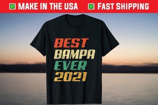 Best Bampa Ever 2021 Father's Day Shirt