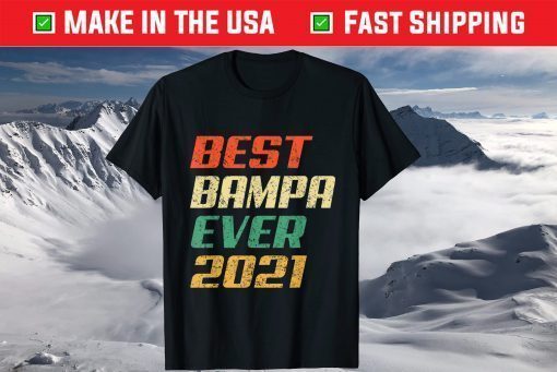 Best Bampa Ever 2021 Father's Day Shirt