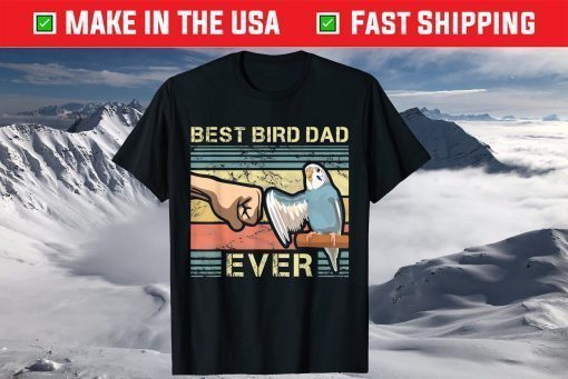 Best Bird Dad Ever Fathers Day T-Shirt