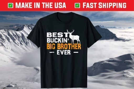 Best Buckin' Big Brother Ever Deer Hunting Fathers Day T-Shirt