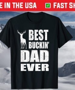 Best Buckin Dad Ever Shirt for Deer Hunting Fathers Day T-Shirt