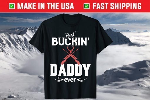 Best Buckin' Daddy Ever Deer Hunter Fathers Day T-Shirt