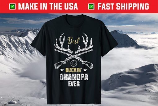 Best Buckin' Grandpa Ever Deer Hunters hunting Gift father Classic T-Shirt