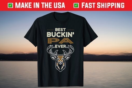 Best Buckin Pa Ever Deer Hunting Fathers Day T-Shirt