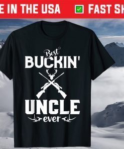 Best Buckin' Uncle Ever Shirt Deer Hunters Fathers Day Classic T-Shirt