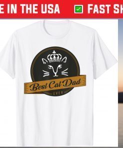 Best Cat Dad Ever Kitty Meow Pet Animal Father Day Cat Daddy T-Shirt