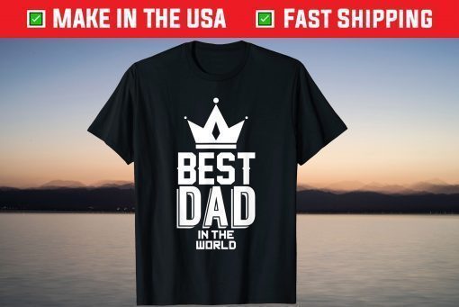 Best Dad In The World Father's Day Classic T-Shirt