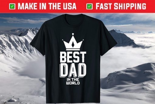 Best Dad In The World Father's Day Classic T-Shirt