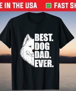 Best Dog Dad Ever Samoyed Dad Father's Day T-Shirt