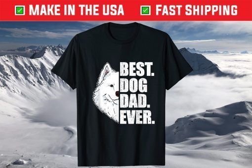 Best Dog Dad Ever Samoyed Dad Father's Day T-Shirt