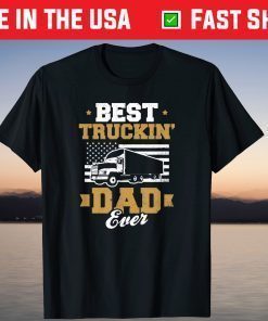 Best Trucking Dad Trucker Father's Day T-Shirt