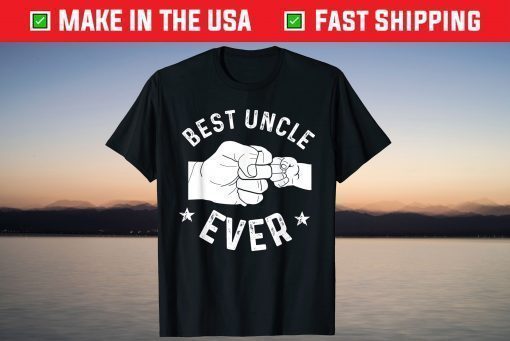 Best Uncle Ever Fist-bump T-Shirt