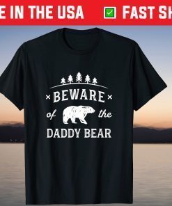 Beware Daddy Bear Trees Fathers Day Shirt