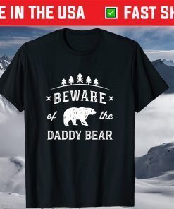 Beware Daddy Bear Trees Fathers Day Shirt