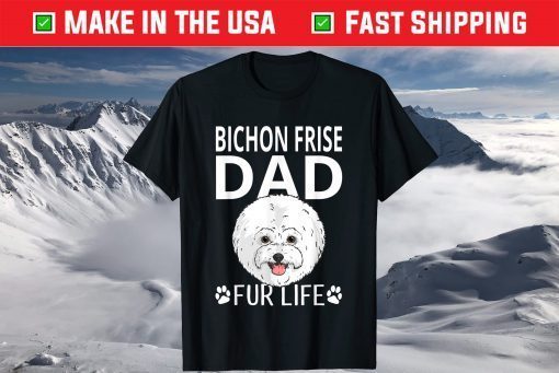 Bichon Frise Dad Fur Life Dog Fathers Day T-Shirt