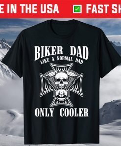 Biker Dad Like A Normal Dad Only Cooler T-Shirt