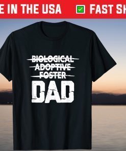 Biological Adoptive Foster Dad Adoption Love Father Day T-Shirt