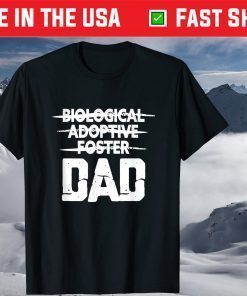 Biological Adoptive Foster Dad Adoption Love Father Day T-Shirt