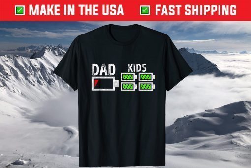 Dad of Four Low Battery Father of 4 Kids Dad T-Shirt