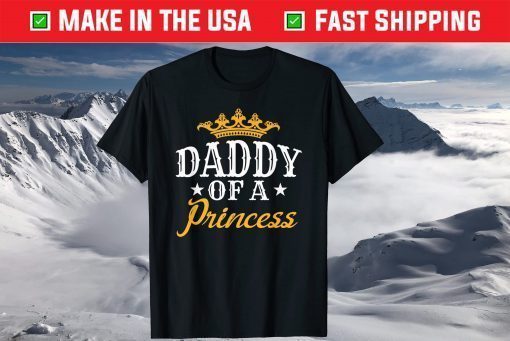 Daddy Of A Princess Fathers Day Unisex T-Shirt