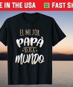 El Mejor Papa Del Mundo Camisa Dia del Padre Ropa T-Shirt