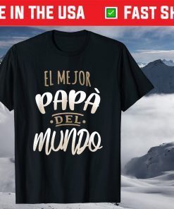 El Mejor Papa Del Mundo Camisa Dia del Padre Ropa T-Shirt