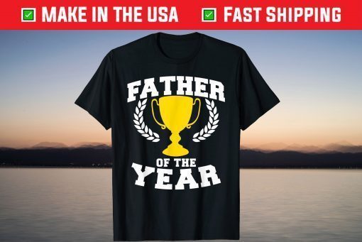 Father of the Year Father Day Shirt