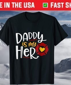 Firefighter Father's Day Daddy Is My Hero T-Shirt