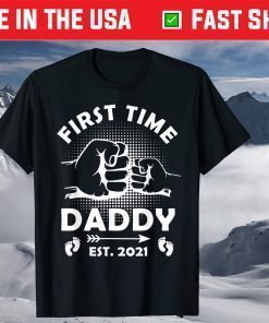 First Time Daddy New Dad Est 2021 Fathers Day T-Shirts