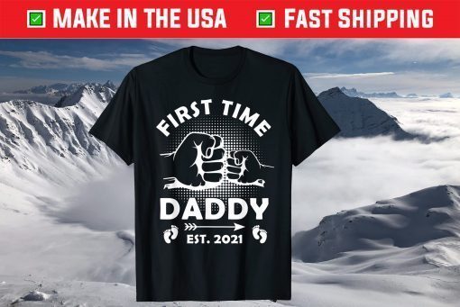 First Time Daddy New Dad Est 2021 Fathers Day T-Shirts