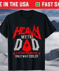 Heavy Metal Dad Like A Regular Dad Only Way Cooler T-Shirt