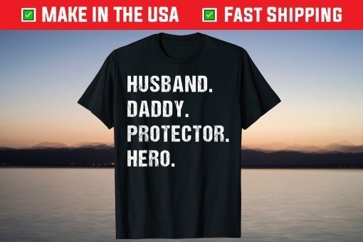 Husband Daddy Protector Hero Dad Fathers Day T-Shirt