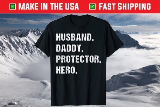 Husband Daddy Protector Hero Dad Fathers Day T-Shirt