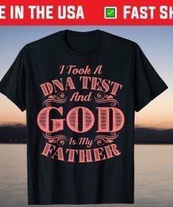 I Took A DNA Test And God Is My Father Classic T-Shirt