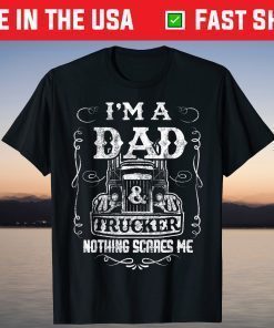 I'm a Dad and Trucker Truck Driver Father Father's Day Classic T-Shirt