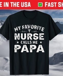 My Favorite Nurse Calls Me Papa Father's Day T-Shirt