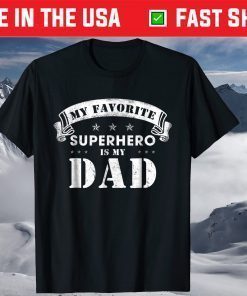 My Favorite Superhero Is My Dad Father's Day T-Shirt