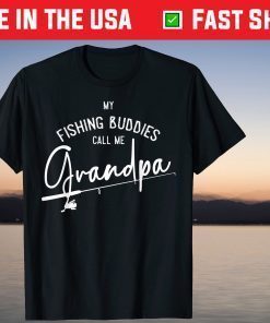 My Fishing Buddies Call Me Grandpa Fathers Day T-Shirt