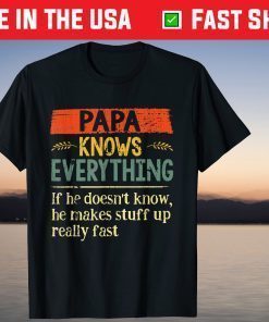 Papa Knows Everything If She Doesn't Know Father's Day T-Shirt